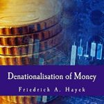 Transform Your Understanding of Finance with This Insightful Review: Denationalisation of Money (Large Print Edition): The Argument Refined
