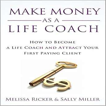 Unlock Your Potential: A Comprehensive Review of ‘Make Money as a Life Coach: How to Become a Life Coach and Attract Your First Paying Client’