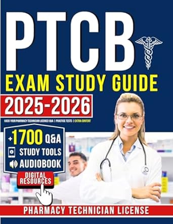 Unlock Your Pharmacy Career: A Comprehensive Review of PTCB Exam Study Guide: Hack Your Pharmacy Technician License! Q&A | Practice Tests | Extra Content