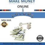 Unlock Your Financial Freedom: A Comprehensive Review of ‘How to Make Money Online: Start Your First Online Business and Make Millions (How to Make Millions Per Month Starting Tonight Book 1)’