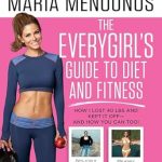 Transform Your Life: A Comprehensive Review of The EveryGirl’s Guide to Diet and Fitness: How I Lost 40 lbs and Kept It Off-And How You Can Too! Transform Your Life: A Comprehensive Review of The EveryGirl’s Guide to Diet and Fitness: How I Lost 40 lbs and Kept It Off-And How You Can Too!
