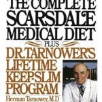 Discover the Secrets to Sustainable Weight Loss: A Comprehensive Review of The Complete Scarsdale Medical Diet: Plus Dr. Tarnower’s Lifetime Keep-Slim Program Discover the Secrets to Sustainable Weight Loss: A Comprehensive Review of The Complete Scarsdale Medical Diet: Plus Dr. Tarnower’s Lifetime Keep-Slim Program
