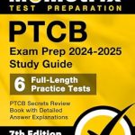 Unlock Your Pharmacy Technician Success: PTCB Exam Prep 2024-2025 Study Guide – 6 Full-Length Practice Tests, PTCB Secrets Review Book with Detailed Answer Explanations