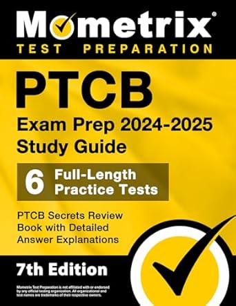 Unlock Your Pharmacy Technician Success: PTCB Exam Prep 2024-2025 Study Guide – 6 Full-Length Practice Tests, PTCB Secrets Review Book with Detailed Answer Explanations