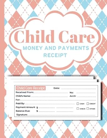 Unlock the Secrets of Efficient Child Care Management: A Comprehensive Review of ‘Child Care Money and Payments Receipt: Receipts Book for Management Child Care Services and Babysitting, Business Forms Organizer For Child Care Services, Centers, Preschool Center, and Home Daycares’
