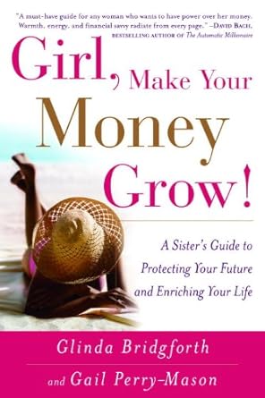 Transform Your Financial Future: A Comprehensive Review of ‘Girl, Make Your Money Grow!: A Sister’s Guide to Protecting Your Future and Enriching Your Life’