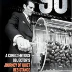 An Inspiring Tale of Courage: 90: A Conscientious Objector’s Journey of Quiet Resistance