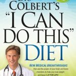 Transform Your Weight Loss Journey: A Comprehensive Review of Dr. Colbert’s ‘I Can Do This’ Diet: New Medical Breakthroughs That Use the Power of Your Brain and Body Chemistry to Help You Lose Weight and Keep It Off for Life Transform Your Weight Loss Journey: A Comprehensive Review of Dr. Colbert’s ‘I Can Do This’ Diet: New Medical Breakthroughs That Use the Power of Your Brain and Body Chemistry to Help You Lose Weight and Keep It Off for Life