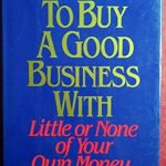 Unlock Financial Freedom: A Comprehensive Review of ‘How to Buy a Good Business with Little or None of Your Own Money’