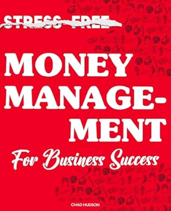 Unlock Financial Freedom: A Comprehensive Review of ‘Stress-Free Money Management for Business Success: Learn How to Budget and Save Money for Entrepreneurs, Stop Living Paycheck to Paycheck, and Become Financially Free (The Perfect Business Guides)’