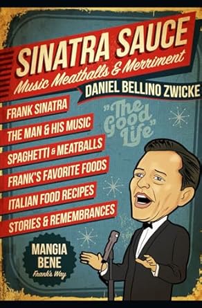 Discover the Joy of Cooking with ‘Sinatra Sauce: Music, Meatballs & Merriment’ – A Must-Read Culinary Journey!