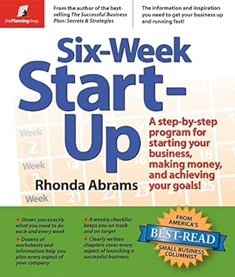 Unlock Your Entrepreneurial Potential: A Comprehensive Review of ‘Six-Week Start-Up: A Step-By-Step Program for Starting Your Business, Making Money, and Achieving Your Goals!’