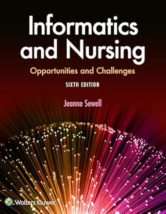 Essential Insights: A Comprehensive Review of ‘Informatics and Nursing’ for Today’s Healthcare Professionals