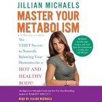 Unlock Your Best Self: A Comprehensive Review of ‘Master Your Metabolism: The 3 Diet Secrets to Naturally Balancing Your Hormones for a Hot and Healthy Body!’