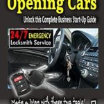 Unveiling the Secrets to Success: A Comprehensive Review of Quickly Make Money Opening Cars: Unlock this Complete Business Start-Up Guide from Amazon
