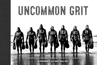 Transform Your Perspective with This Inspiring Review of Uncommon Grit: A Photographic Journey Through Navy SEAL Training