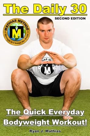 Unlock Your Fitness Potential: A Comprehensive Review of The DAILY 30: The Quick Everyday Bodyweight Workout! SECOND EDITION (Bodyweight Strength Training Exercises for Health and Fitness at Home)