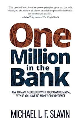 Discover the Secrets to Financial Freedom: A Comprehensive Review of ‘One Million in the Bank: How To Make ,000,000 With Your Own Business, Even If You Have No Money Or Experience’