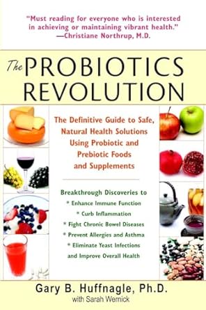 Unlocking Gut Health: A Comprehensive Review of The Probiotics Revolution: The Definitive Guide to Safe, Natural Health Solutions Using Probiotic and Prebiotic Foods and Supplements