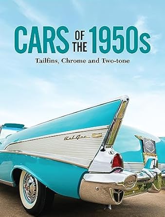 Unveiling Nostalgia: A Comprehensive Review of ‘Cars of the 1950s: Tailfins, Chrome, and Two-tone’