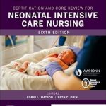 Essential Insights and Expert Guidance: A Review of Certification and Core Review for Neonatal Intensive Care Nursing
