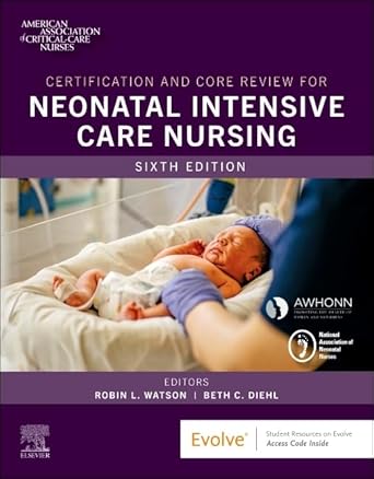 Essential Insights and Expert Guidance: A Review of Certification and Core Review for Neonatal Intensive Care Nursing
