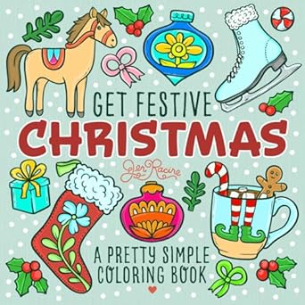 Unleash Your Creativity with Our Review of ‘Get Festive Christmas: A Pretty Simple Coloring Book for Teens & Adults’ – Perfect for Holiday Relaxation!