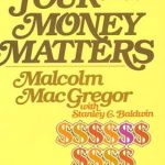 Discover the Secrets to Financial Peace: YOUR MONEY MATTERS – A CPA’s Sometimes Humorous, Consistently Practical Guide to Personal Money Management, Based on Scripture and with an Emphasis on Family Living