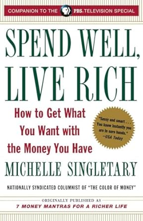 Unlock Financial Freedom: A Comprehensive Review of ‘Spend Well, Live Rich: How to Get What You Want with the Money You Have’