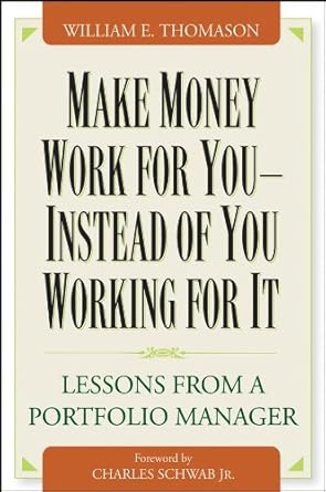 Unlock Financial Freedom: A Comprehensive Review of ‘Make Money Work For You–Instead of You Working for It: Lessons from a Portfolio Manager’
