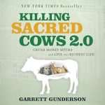 Transform Your Finances: A Comprehensive Review of Killing Sacred Cows 2.0: Crush Money Myths & Live Your Richest Life