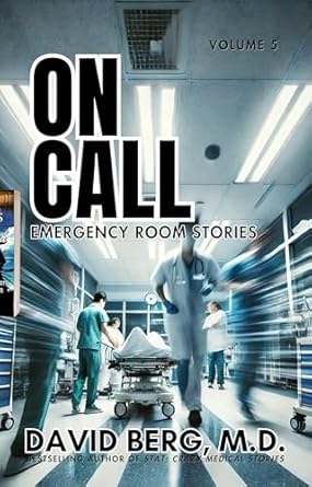 Unforgettable Tales from the Frontlines: A Review of On Call: Emergency Room Stories: Volume 5