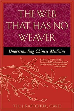 Essential Insights Revealed: A Comprehensive Review of The Web That Has No Weaver: Understanding Chinese Medicine