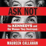 Uncover the Dark Legacy of Power: A Review of ‘Ask Not: The Kennedys and the Women They Destroyed’