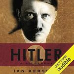 Unveiling the Dark Legacy: A Comprehensive Review of ‘Hitler: A Biography’