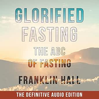 Discover the Transformative Benefits of Intermittent Fasting: A Review of Glorified Fasting: The ABC of Fasting