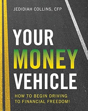 Transform Your Finances: A Comprehensive Review of ‘Your Money Vehicle: How to Begin Driving to Financial Freedom!’
