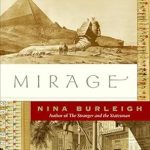 An Eye-Opening Journey Through History: Mirage: Napoleon’s Scientists and the Unveiling of Egypt