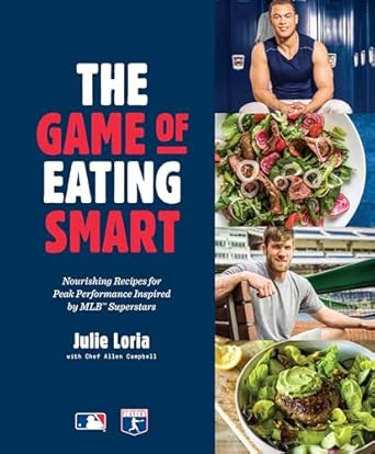 Unlock Your Athletic Potential: A Must-Read Review of ‘The Game of Eating Smart: Nourishing Recipes for Peak Performance Inspired by MLB Superstars’ – A Cookbook for Health-Conscious Athletes
