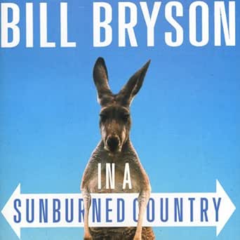 Unveiling the Wonders of Australia: A Must-Read Review of In a Sunburned Country