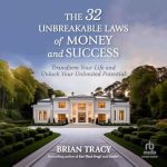 Discover the Secrets to Wealth: A Comprehensive Review of The 32 Unbreakable Laws of Money and Success – Transform Your Life and Unlock Your Unlimited Potential