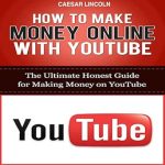 Unbiased Review: How to Make Money Online with YouTube: The Ultimate Honest Guide for Making Money on YouTube from Amazon