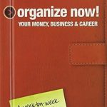 Unlock Your Financial Potential: A Comprehensive Review of ‘Organize Now! Your Money, Business & Career: A Week-by-Week Guide to Reach Your Goals’ by Jennifer Ford Berry