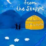 Discover the Rich Tapestry of Culture in ‘Stories from the Steppe: A Journey Through Kazakhstan’s Heart and Soul’ – A Captivating Review!