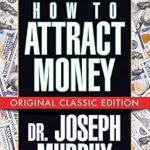 Discover the Secrets to Wealth: A Comprehensive Review of How to Attract Money (Original Classic Edition)