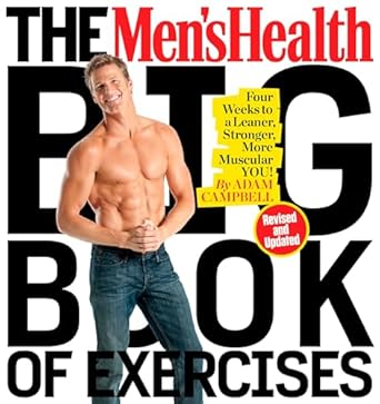 Transform Your Fitness Journey: A Comprehensive Review of The Men’s Health Big Book of Exercises: Four Weeks to a Leaner, Stronger, More Muscular You!