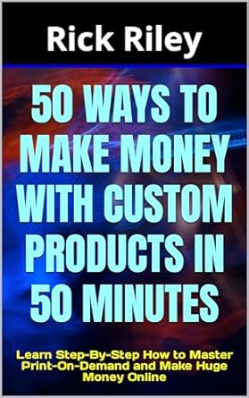 Discover the Secrets to Earning Online: A Comprehensive Review of ’50 Ways to Make Money with Custom Products in 50 Minutes’ – Master Print-On-Demand and Unlock Huge Profits on Amazon!