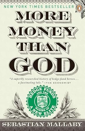 Unveiling the Secrets of Wealth: A Comprehensive Review of More Money Than God: Hedge Funds and the Making of a New Elite