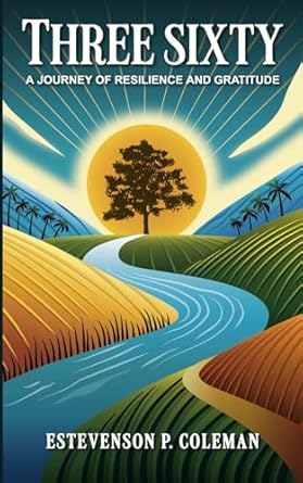 Discover the Power of Resilience: A Review of THREE SIXTY: A JOURNEY OF RESILIENCE AND GRATITUDE