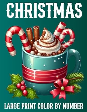 Discover the Joy of Relaxation with Our Review of Large Print Christmas Color By Number: Large Print Christmas Color By Number Holiday Christmas Color By Number Coloring Book for Adults and Seniors | Large Print Christmas Scenes Coloring Book